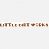 Little Dirt Works