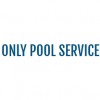 Only Pool Service