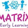 Matrix Early Learning